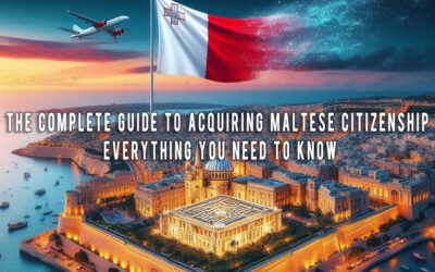 The Complete Guide to Acquiring Maltese Citizenship: Everything You Need to Know