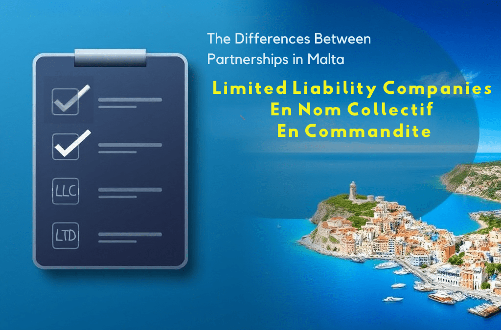 The Differences Between Partnerships in Malta: Limited Liability Companies, En Nom Collectif and En Commandite